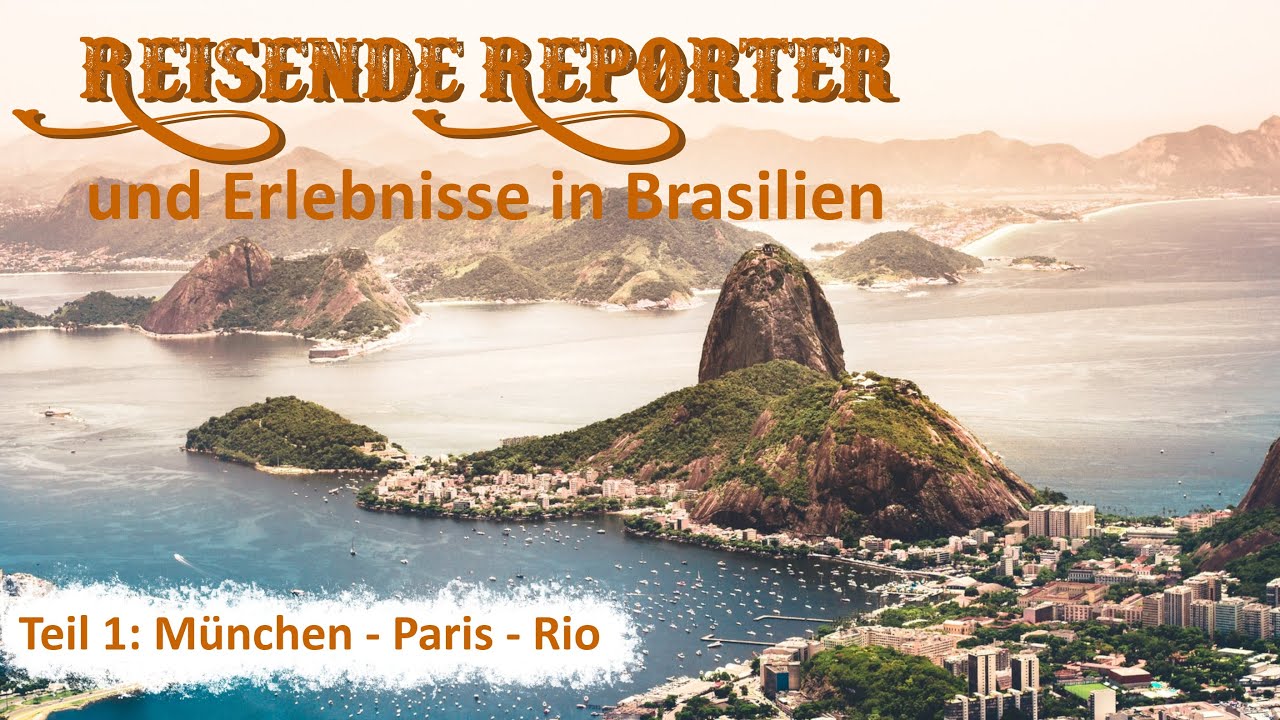 ACSOLAR #253: Reisende Reporter und Erlebnisse in Brasilien – Teil 1: München – Paris – Rio