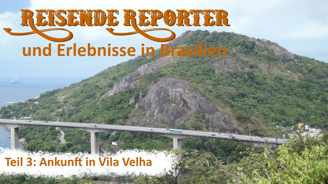 ACSOLAR #255: Reisende Reporter und Erlebnisse in Brasilien – Teil 3: Ankunft in Vila Velha